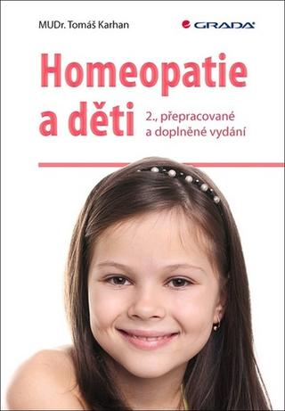 Kniha: Homeopatie a děti - 2., přepracované a doplněné vydání - 2. vydanie - Tomáš Karhan