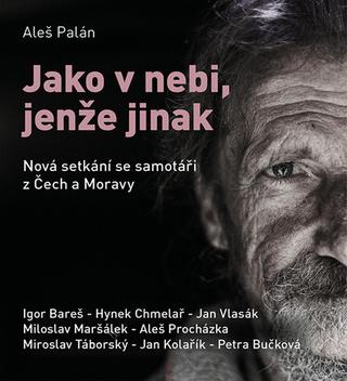Médium CD: Jako v nebi, jenže jinak - Nová setkání se samotáři z Čech a Moravy - Aleš Palán