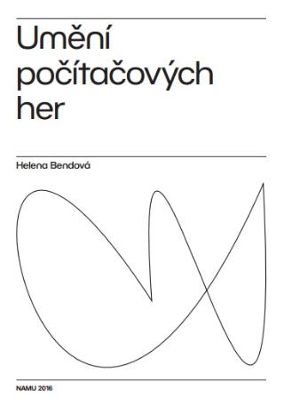 Kniha: Umění počítačových her - Helena Bendová