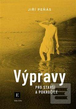 Kniha: Výpravy pro starší a pokročilé - Jiří Peňás