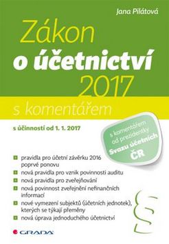 Kniha: Zákon o účetnictví 2017 - s komentářem - 1. vydanie - Jana Pilátová
