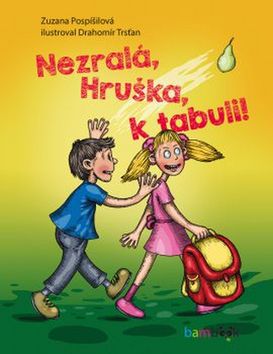 Kniha: Nezralá, Hruška, k tabuli! - 1. vydanie - Zuzana Pospíšilová