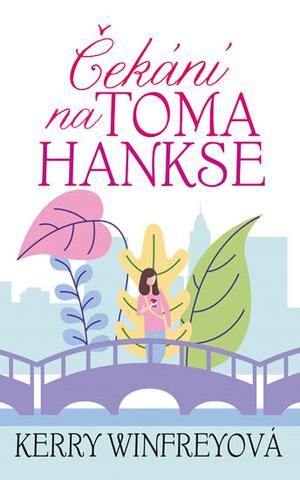 Kniha: Čekání na Toma Hankse - 1. vydanie - Kerry Winfrey