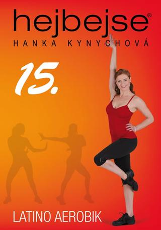 DVD: Hejbejse 15 - Latino aerobik - DVD - 1. vydanie - Hanka Kynychová