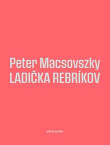 Kniha: Ladička rebríkov - Peter Macsovszky