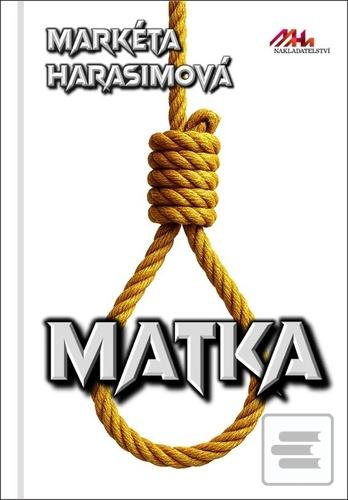 Kniha: Matka - Markéta Harasimová