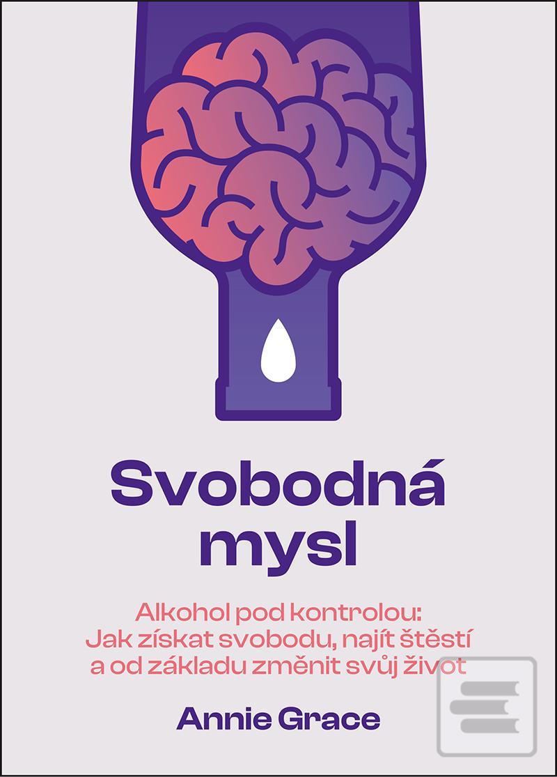 Svobodná mysl - Alkohol… (Annie Grace)