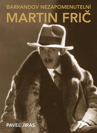 Kniha: Barrandov nezapomenutelní Martin Frič - 1. vydanie - Pavel Jiras