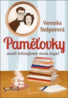 Kniha: Paměťovky - aneb trénujeme svou mysl - Veronika Nešporová