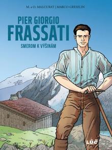 Kniha: Pier Giorgio Frassati - Smerom k výšinám - Marco Greselin