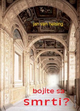 Kniha: Bojíte sa Smrti ? - Jan van Helsing