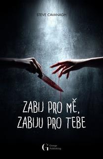 Kniha: Zabij pro mě, zabiju pro tebe - Steve Cavanagh