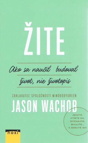 Kniha: Žite - 1. vydanie - Jason Wachob