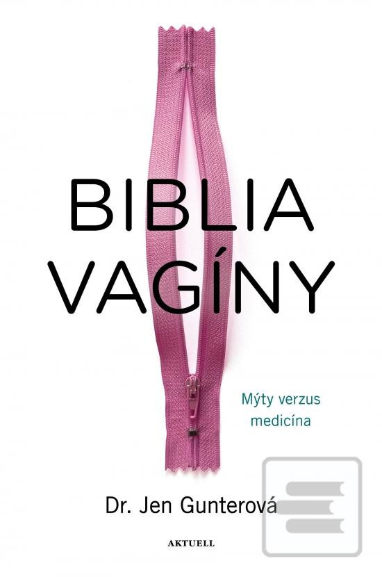 Biblia vagíny - Mýty ver… (Jen Gunterová)