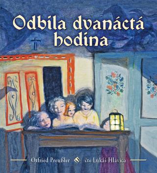Médium CD: Odbila dvanáctá hodina - Otfried Preussler; Lukáš Hlavica