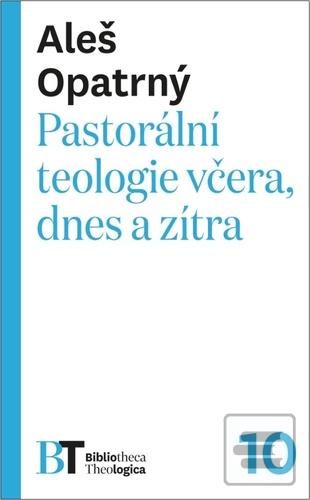 Pastorální teologie včer… (Aleš Opatrný)