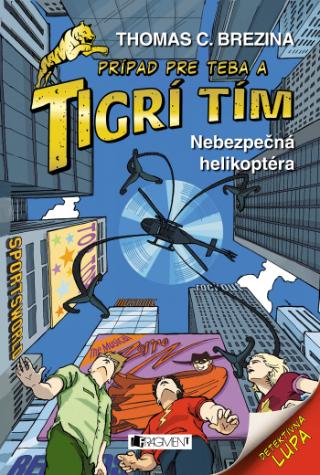 Kniha: Tigrí tím - Nebezpečná helikoptéra - 1. vydanie - Thomas C. Brezina