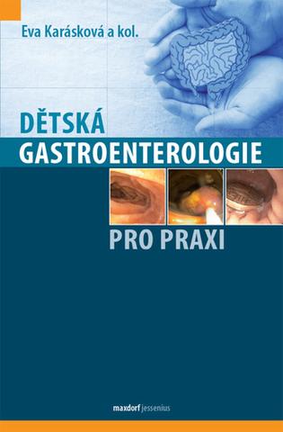 Kniha: Dětská gastroenterologie pro praxi - 1. vydanie - Eva Karásková