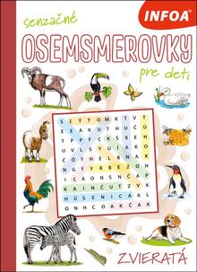 Kniha: Senzačné osemsmerovky Zvieratá - Zvieratá - 1. vydanie - Kolektív autorov