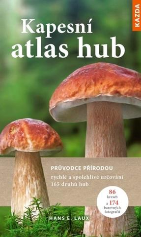 Kniha: Kapesní atlas hub - Průvodce přírodou, rychlé a spolehlivé určování 165 druhů hub - 1. vydanie - Hans E. Laux