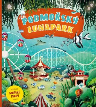 Kniha: Podmořský lunapark - Helena Haraštová