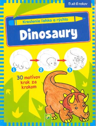 Kniha: Dinosaury - Kreslenie ľahko a rýchlo - 1. vydanie