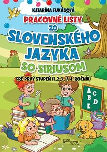 Kniha: Pracovné listy zo Slovenského jazyka so Siriusom (1,2,3., a 4 ročník) - Katarína Fukasová