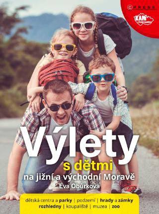 Kniha: Výlety s dětmi na jižní a východní Moravě - 1. vydanie - Eva Obůrková