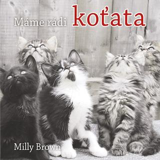 Kniha: Máme rádi koťata - 1. vydanie - Milly Brown