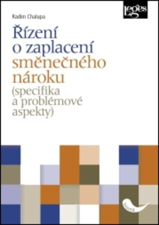 Kniha: Řízení o zaplacení směnečného nároku (specifika a problémové aspekty) - (specifika a problémové aspekty) - 1. vydanie - Radim Chalupa