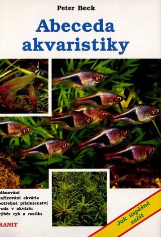 Kniha: Abeceda akvaristiky - 1. vydanie - Peter Beck