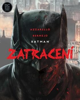 Kniha: Batman - Zatracení - 1. vydanie - Brian Azzarello