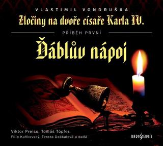 Médium CD: Ďáblův nápoj - Zločiny na dvoře císaře Karla IV. - 1. vydanie - Vlastimil Vondruška
