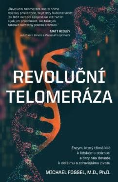 Kniha : Revoluční telomeráza - Enzym, který třímá klíč k lidskému stárnutí a brzy nás dovede k delšímu a zdravějšímu životu