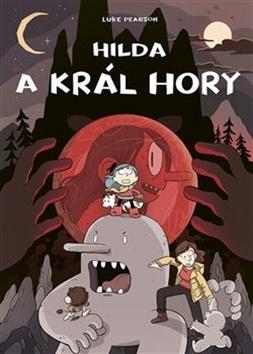 Kniha: Hilda a král hory - 1. vydanie - Luke Pearson