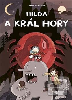 Kniha: Hilda a král hory - 1. vydanie - Luke Pearson