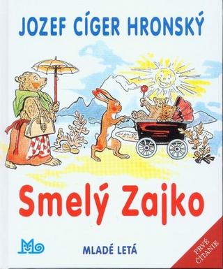 Kniha: Smelý zajko, 12. vyd. - prvé čítanie - 12. vydanie - Jozef Cíger Hronský