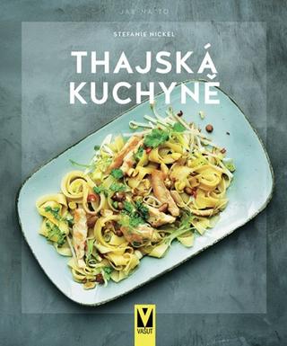 Kniha: Thajská kuchyně - 1. vydanie - Stefanie Nickel