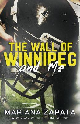 Kniha: The Wall of Winnipeg and Me - 1. vydanie - Mariana Zapata