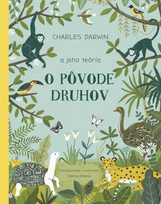 Kniha: Charles Darwin a jeho teória O pôvode druhov - 1. vydanie - Sabina Radeva