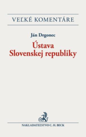 Kniha: Ústava Slovenskej republiky - nové, rozšírené a doplnené vydanie/CBK - Ján Drgonec