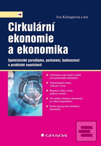 Kniha: Cirkulární ekonomie a ekonomika - Společenské paradigma, postavení, budoucnost a praktické souvislosti - 1. vydanie - Eva Kislingerová