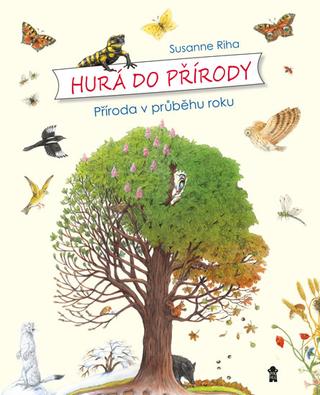 Kniha: Hurá do přírody Příroda v průběhu roku - 1. vydanie - Susanne Riha