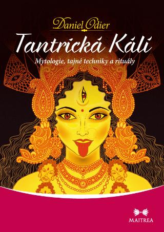 Kniha: Tantrická Kálí - Mytologie, tajné techniky a rituály - 1. vydanie - Daniel Odier