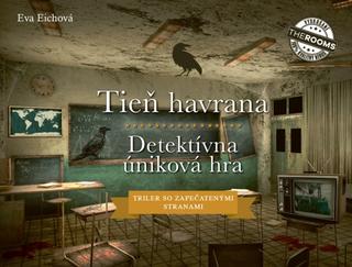 Kniha: Tieň havrana – Detektívná úniková hra - 1. vydanie - Eva Eichová