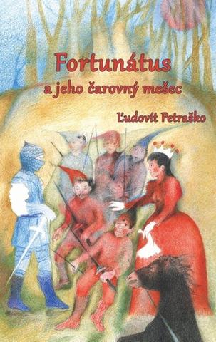 Kniha: Fortunátus a jeho čarovný mešec - Ľudovít Petraško