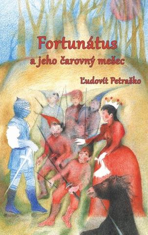 Kniha: Fortunátus a jeho čarovný mešec - Ľudovít Petraško