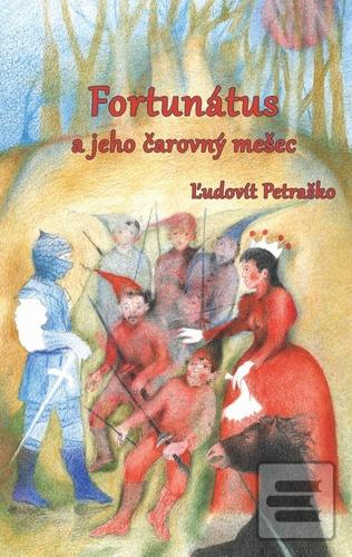 Kniha: Fortunátus a jeho čarovný mešec - Ľudovít Petraško