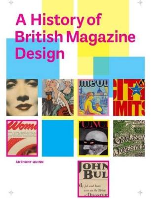 Kniha: History of British Magazine Design - Anthony Quinn