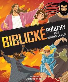 Kniha: Biblické príbehy pre odvážnych chlapcov - Gustavo Mazali